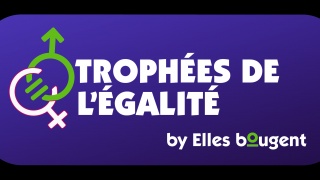 Découvrez les lauréats des Trophées de l'Egalité Elles bougent !