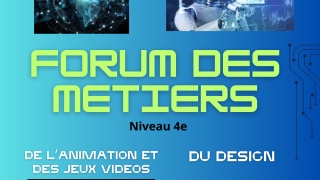 FORUM DES METIERS DU NUMERIQUE, DE LA ROBOTIQUE, DU DESIGN, DE L'ANIMATION ET DES JEUX VIDEOS.