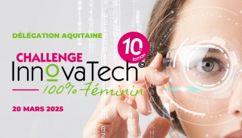 Challenge InnovaTech© 2025  Bordeaux- Aquitaine Nord: Inscrivez-vous