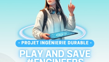  “Play and Save, Engineers ! l’ingénierie durable CESI 